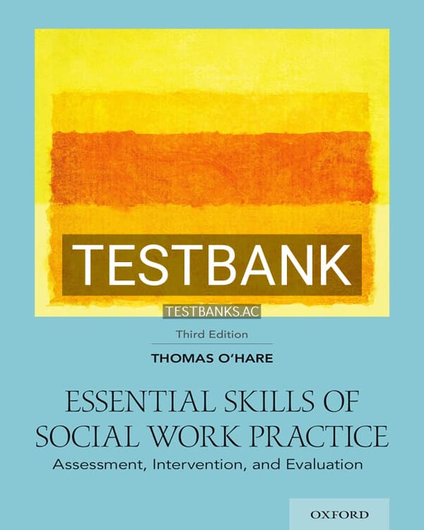 Test Bank for Essential Skills of Social Work Practice 3rd US Edition by O’Hare cover