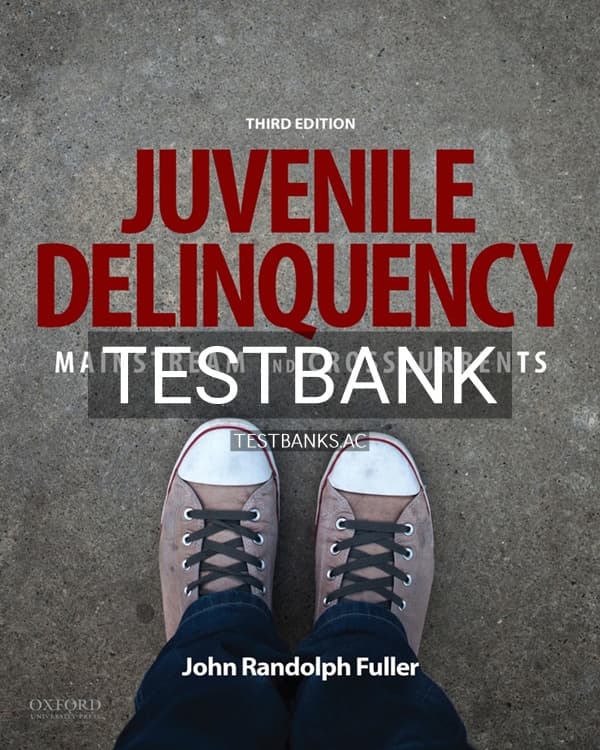 Test Bank for Juvenile Delinquency Mainstream and Crosscurrents 3rd US Edition by Fuller cover