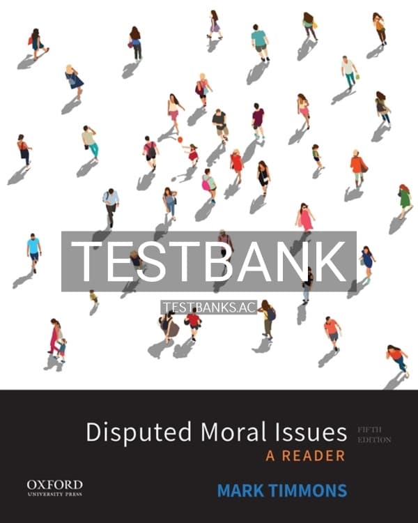 Test Bank for Disputed Moral Issues 5th US Edition by Timmons cover