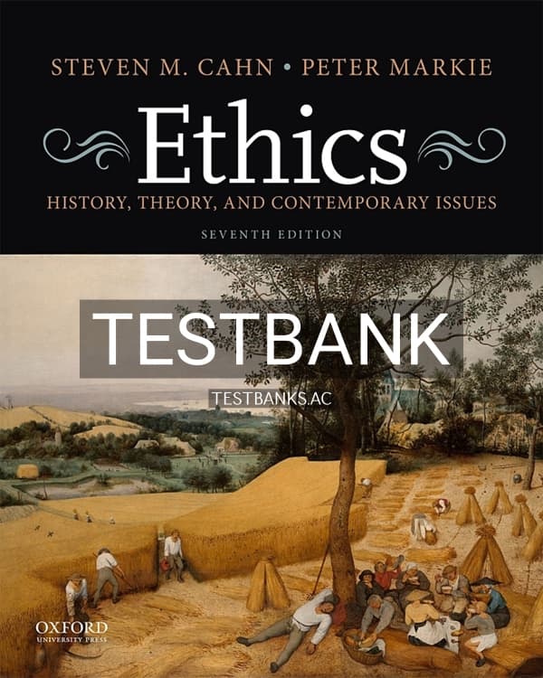 Test Bank for Ethics History Theory and Contemporary Issues 7th US Edition by Cahn cover