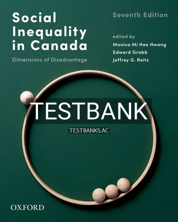 Test Bank for Social Inequality in Canada Dimensions of Disadvantage 7th CA Edition by Hwang cover