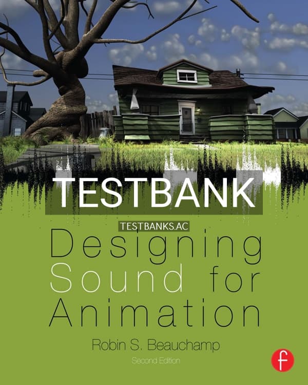 Test Bank for Designing Sound for Animation 2nd US Edition by Beauchamp cover