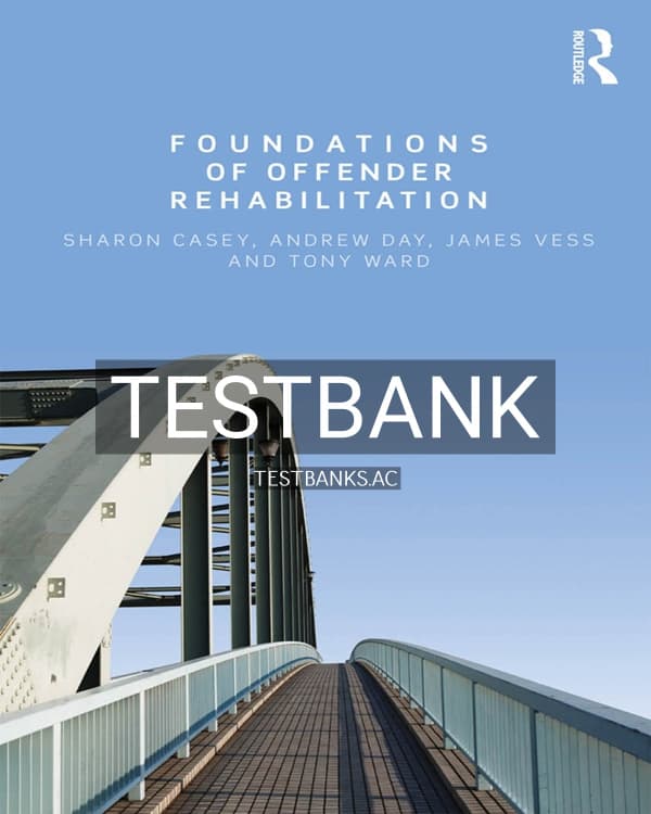 Test Bank for Foundations of Offender Rehabilitation 1st US Edition by Casey cover