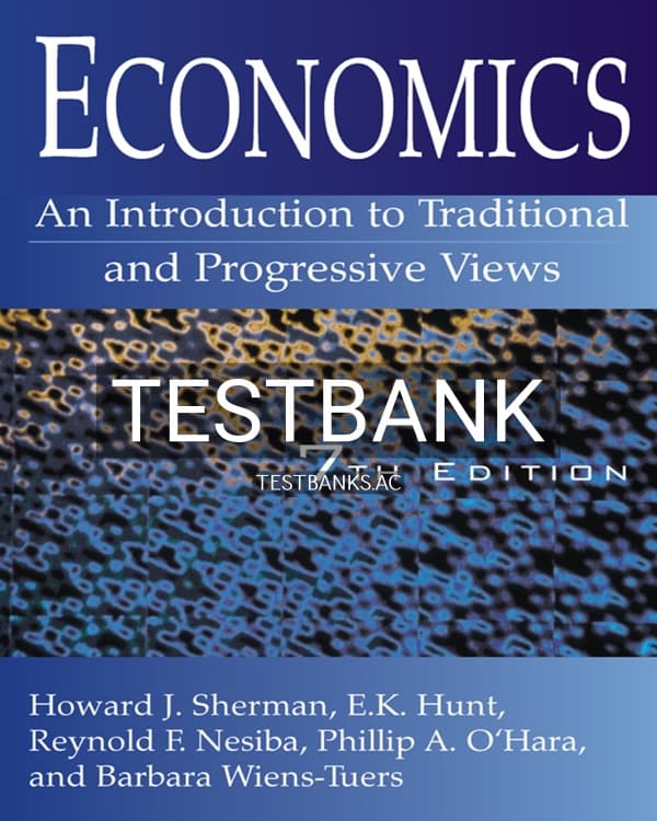 Test Bank for Economics An Introduction to Traditional and Progressive Views 7th US Edition by Sherman cover