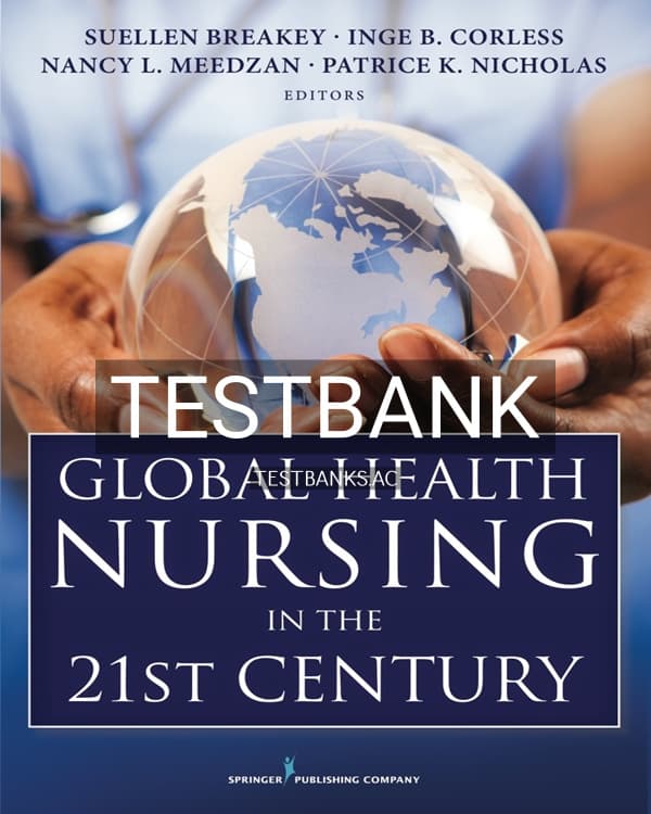 Test Bank for Global Health Nursing in the 21st Century 1st US Edition by Breakey cover