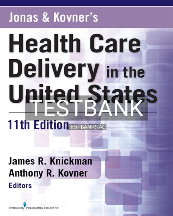 Test Bank for Jonas and Kovners Health Care Delivery in the United States 11th US Edition by Kovner cover