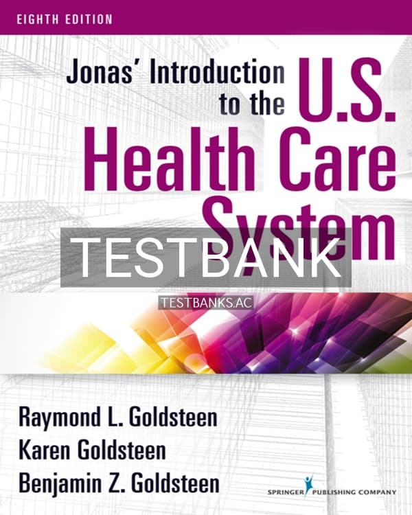 Test Bank for Jonas Introduction to the U.S. Health Care System 8th US Edition by Goldsteen cover