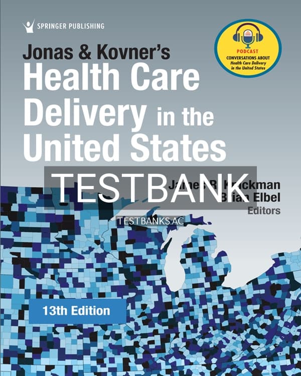 Test Bank for Jonas and Kovner’s Health Care Delivery in the United States 13th US Edition by Knickman cover