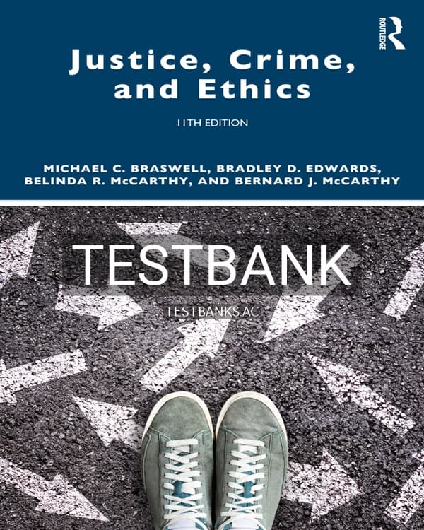 Test Bank for Justice Crime and Ethics 11th US Edition by Braswell cover