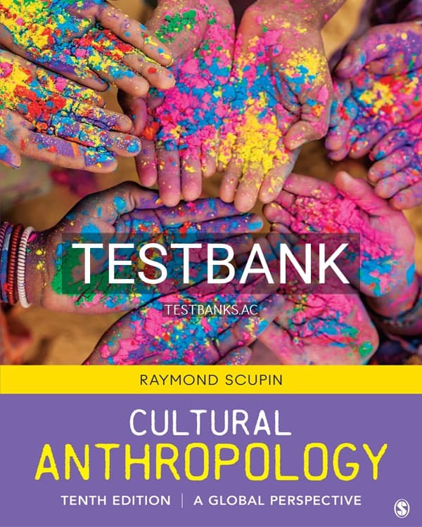 Test Bank for Cultural Anthropology A Global Perspective Interactive Edition 10th US Edition by Scupin cover