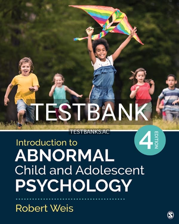 Test Bank for Introduction to Abnormal Child and Adolescent Psychology 4th US Edition by Weis cover