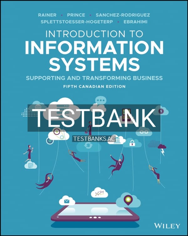 Test Bank for Introduction to Information Systems, Canadian Edition 5th Edition 5th CA Edition by Rainer cover