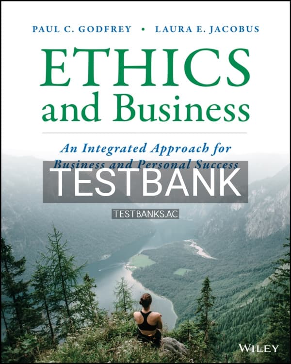 Test Bank for Ethics and Business An Integrated Approach for Business and Personal Success 1st US Edition by Godfrey cover