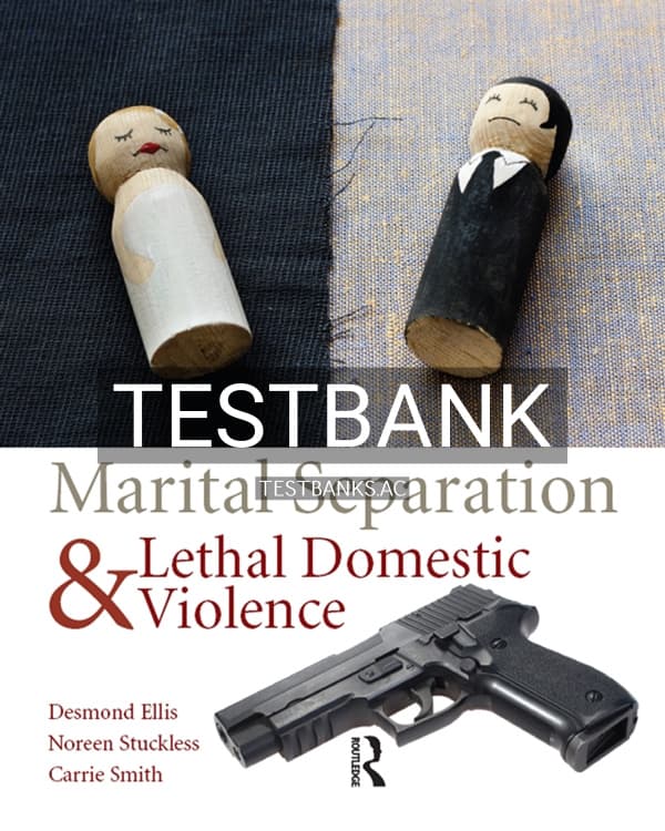 Test Bank for Marital Separation and Lethal Domestic Violence 1st US Edition by Ellis cover