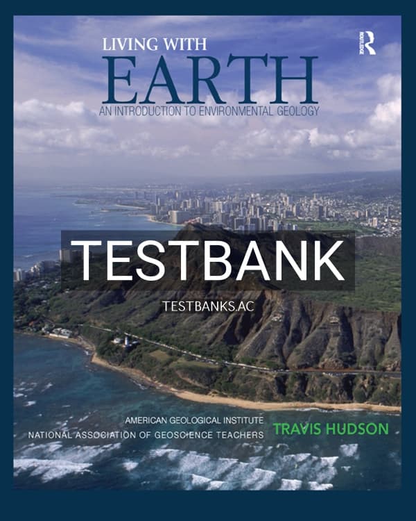 Test Bank for Living with Earth 1st US Edition by Hudson cover