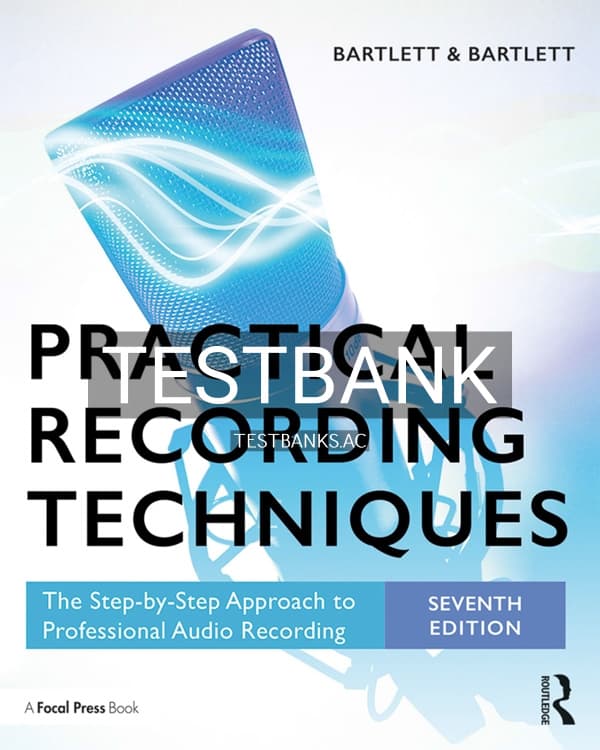 Test Bank for Practical Recording Techniques 7th US Edition by Bartlett cover