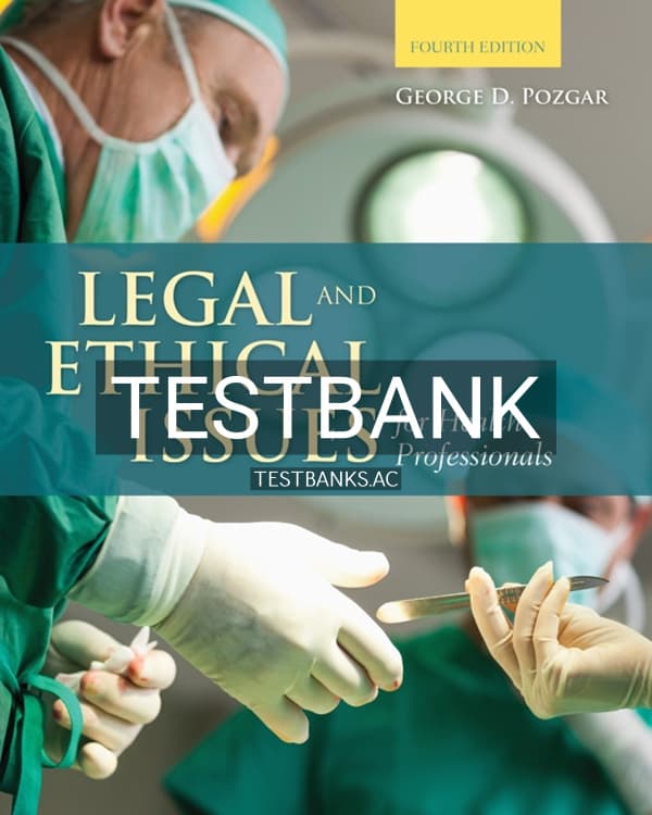 Test Bank for Legal and Ethical Issues for Health Professionals 4th US Edition by Pozgar cover
