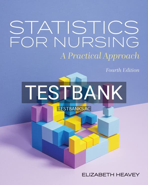 Test Bank for Statistics for Nursing 4th US Edition by Heavey cover