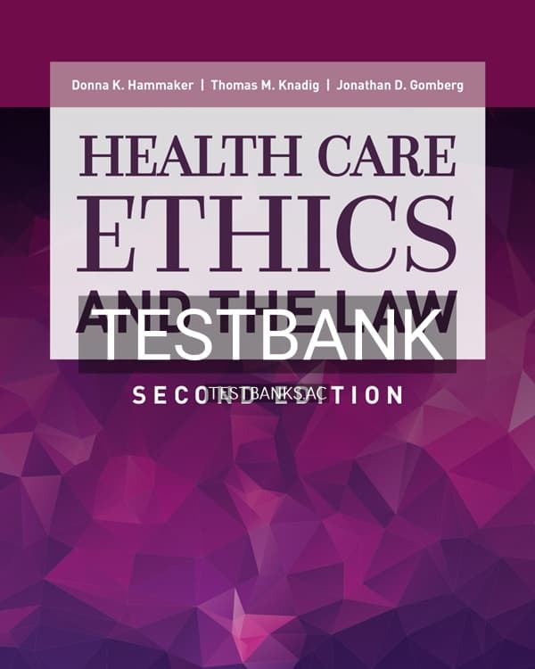 Test Bank for Health Care Ethics and the Law 2nd US Edition by Hammaker cover