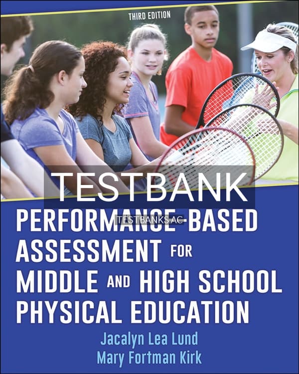 Test Bank for Performance-Based Assessment for Middle and High School Physical Education 3rd US Edition by Lund cover