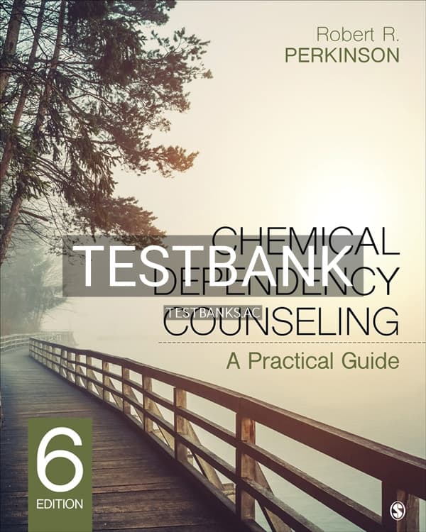Test Bank for Chemical Dependency Counseling 6th US Edition by Perkinson cover