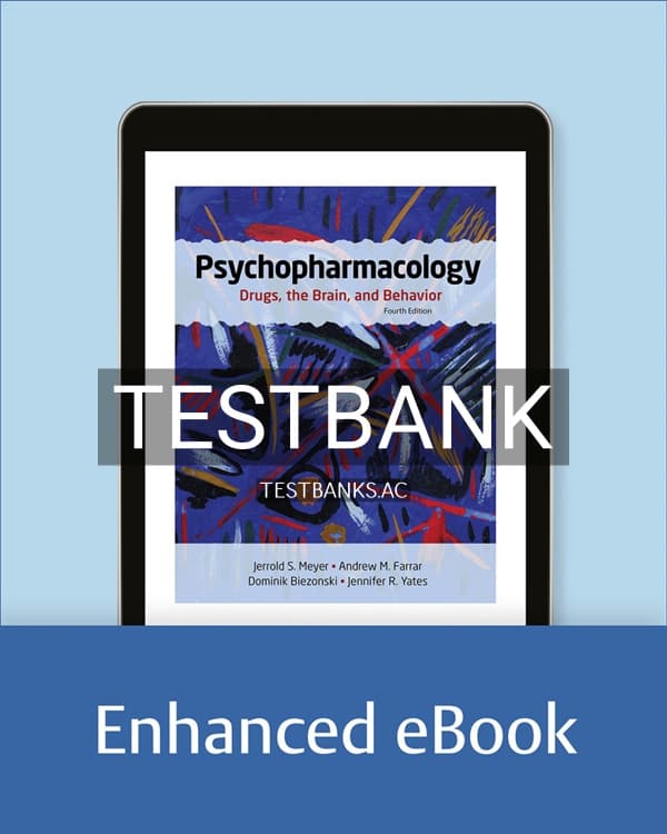 Test Bank for Psychopharmacology Drugs the Brain and Behavior 4th US Edition by Meyer cover