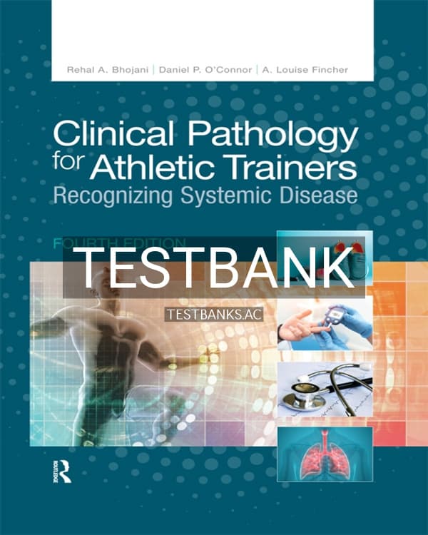 Test Bank for Clinical Pathology for Athletic Trainers 4th US Edition by Bhojani cover