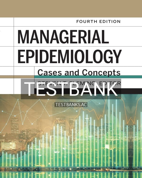Test Bank for Managerial Epidemiology: Cases and Concepts 4th US Edition by Fleming cover