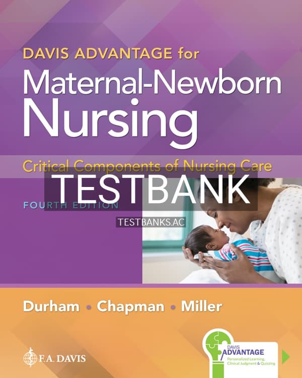 Test Bank for Davis Advantage for Maternal-Newborn Nursing Critical Components of Nursing Care 4th US Edition by Durham cover