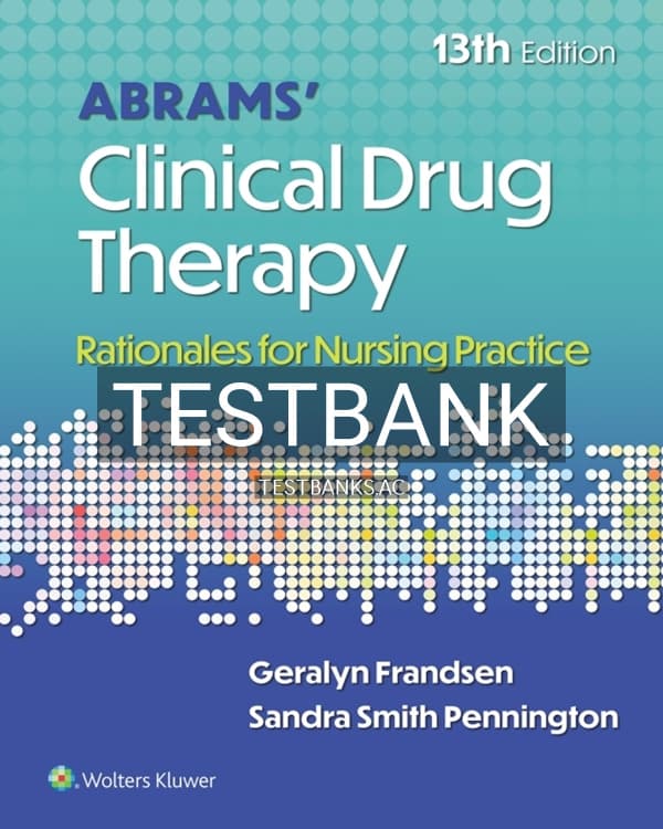 Test Bank for Abrams’ Clinical Drug Therapy 13th US Edition by Frandsen cover