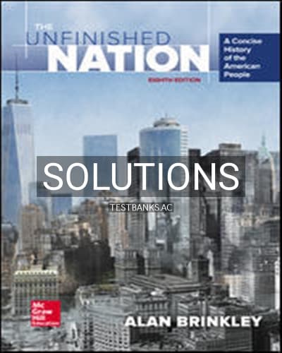 Solutions for The Unfinished Nation A Concise History of the American People 8th Edition by Alan Brinkley cover