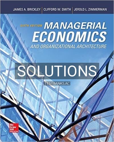 Solutions for Managerial Economics and Organizational Architecture 6th Edition by Brickley cover