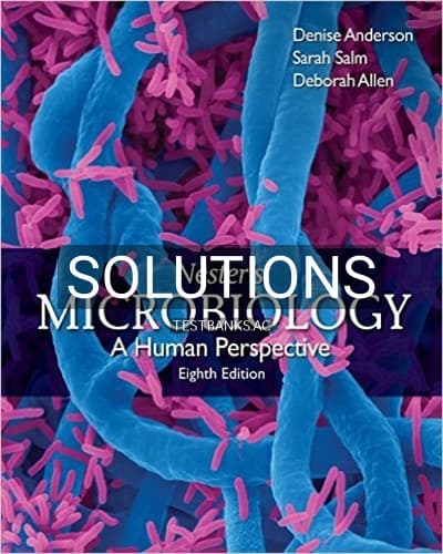 Solutions for Nesters Microbiology A Human Perspective 8th Edition by Anderson cover