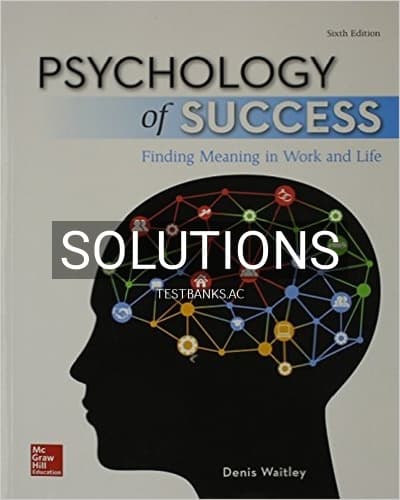 Solutions for Psychology of Success Finding Meaning in Work and Life 6th Edition by Denis Waitley cover