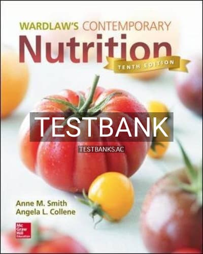 Test Bank for Wardlaws Contemporary Nutrition 10th Edition by Smith cover