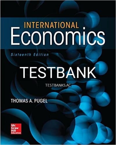 Test Bank for International Economics 16th Edition by Thomas Pugel cover