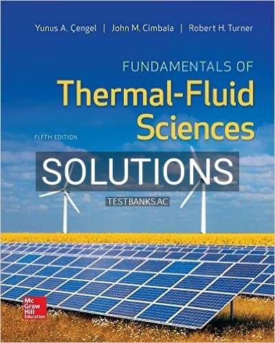 Solutions for Fundamentals of Thermal Fluid Sciences 5th Edition by Cengel cover