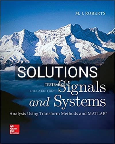 Solutions for Signals and Systems Analysis Using Transform Methods and MATLAB 3rd Edition by Roberts cover