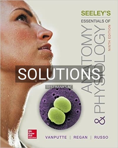 Solutions for Seeleys Essentials of Anatomy and Physiology 9th Edition by VanPutte cover