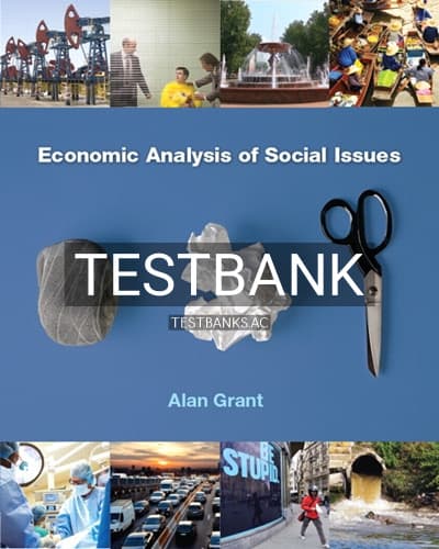 Test Bank for Economic Analysis of Social Issues 1st Edition by Alan Grant cover