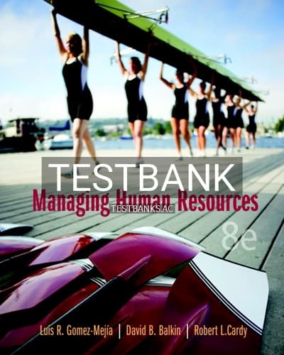 Test Bank for Managing Human Resources 8th Edition by Gomez-Mejia cover