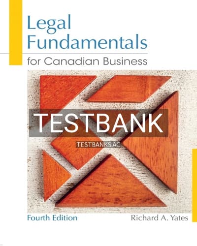 Test Bank for Legal Fundamentals for Canadian Business 4th Edition by Yates cover