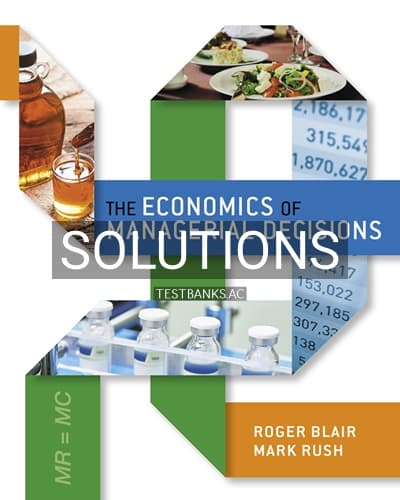 Solutions for Economics of Managerial Decisions 1st Edition by Blair cover
