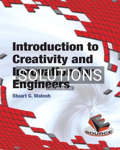 Solutions for Introduction to Creativity and Innovation for Engineers 1st Edition by Walesh cover