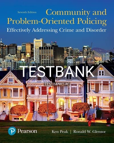 Test Bank for Community and Problem Oriented Policing Effectively Addressing Crime and Disorder 7th Edition by Peak cover