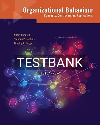 Test Bank for Organizational Behaviour Concepts Controversies Applications 7th Edition by Langton cover