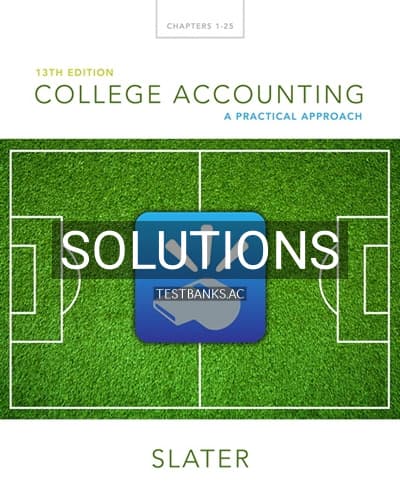 Solutions for College Accounting A Practical Approach 13th Edition by Jeffrey Slater cover