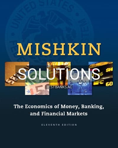 Solutions for Economics of Money Banking and Financial Markets 11th Edition by Mishkin cover