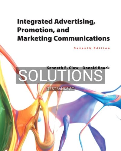 Solutions for Integrated Advertising Promotion and Marketing Communications 7th Edition by Clow cover