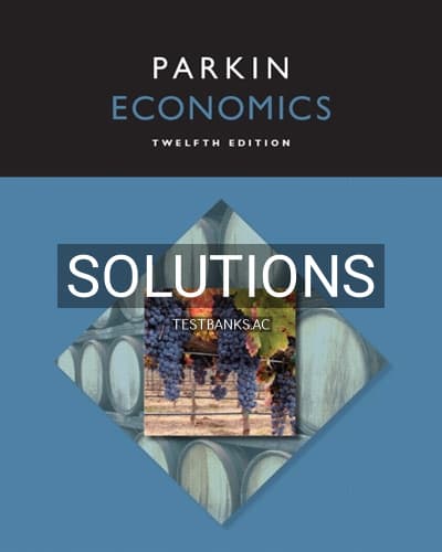 Solutions for Economics 12th Edition by Michael Parkin cover